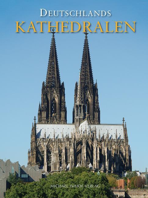 Cover: 9783865680990 | Deutschlands Kathedralen | Michael Imhof (u. a.) | Buch | Deutsch