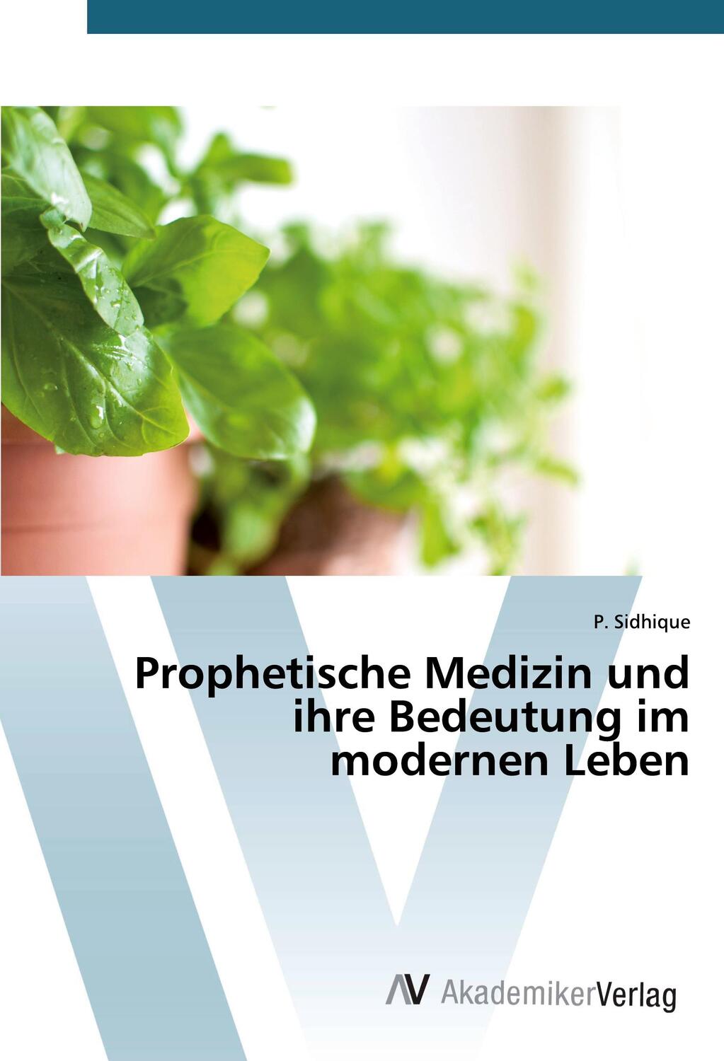 Cover: 9786200096258 | Prophetische Medizin und ihre Bedeutung im modernen Leben | Sidhique