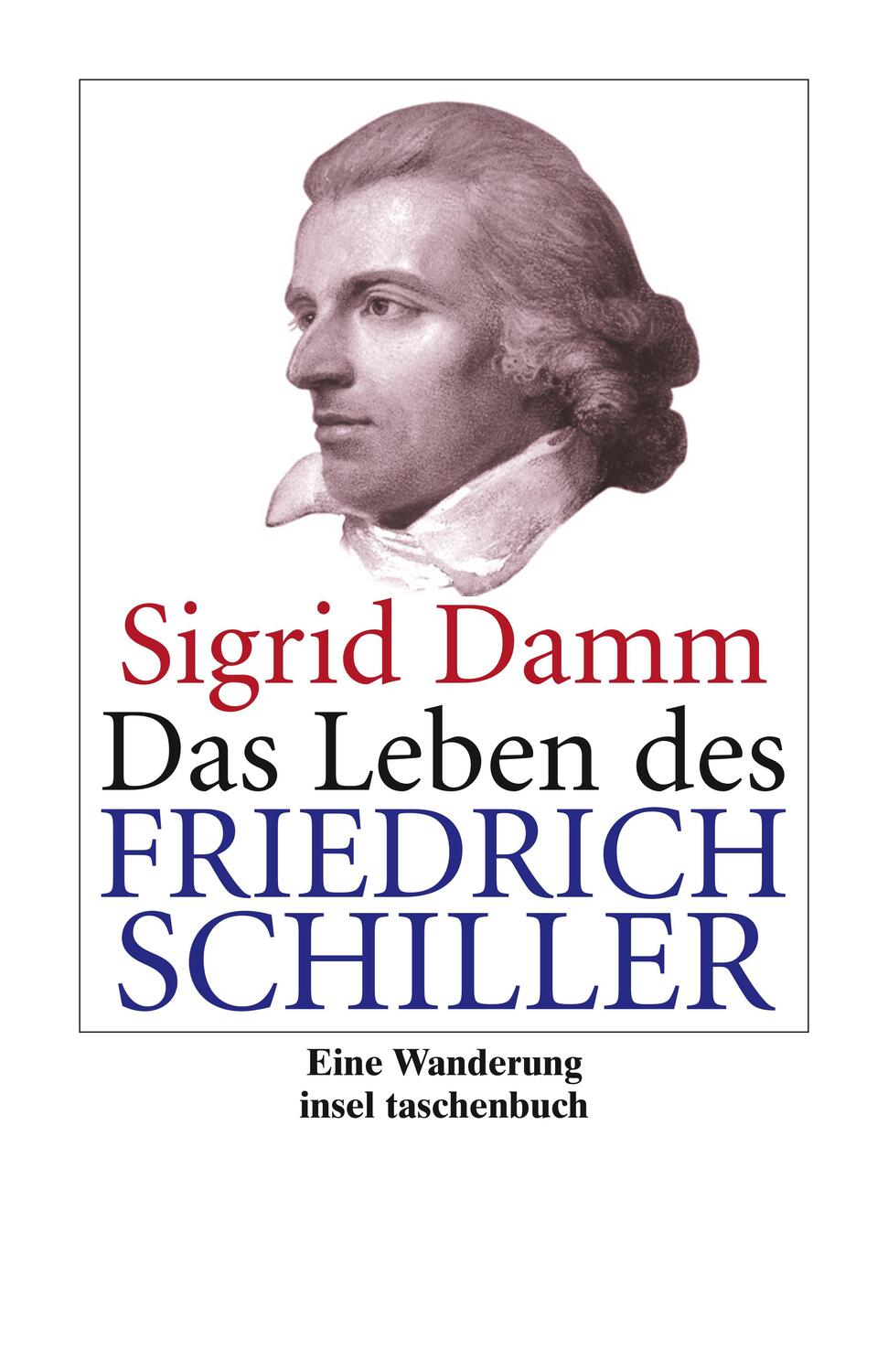 Cover: 9783458349327 | Das Leben des Friedrich Schiller | Eine Wanderung | Sigrid Damm | Buch