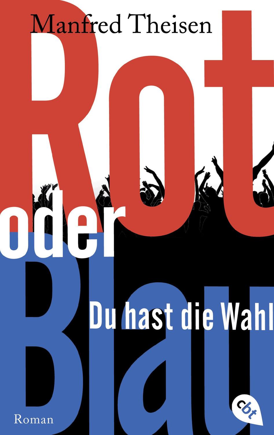 Cover: 9783570312858 | Rot oder Blau - Du hast die Wahl | Manfred Theisen | Taschenbuch | cbt