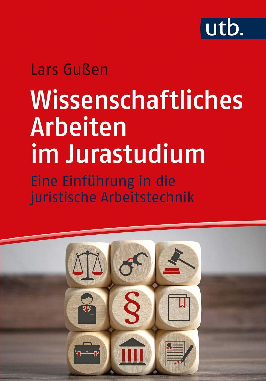Cover: 9783825250096 | Wissenschaftliches Arbeiten im Jurastudium | Lars Gußen | Taschenbuch