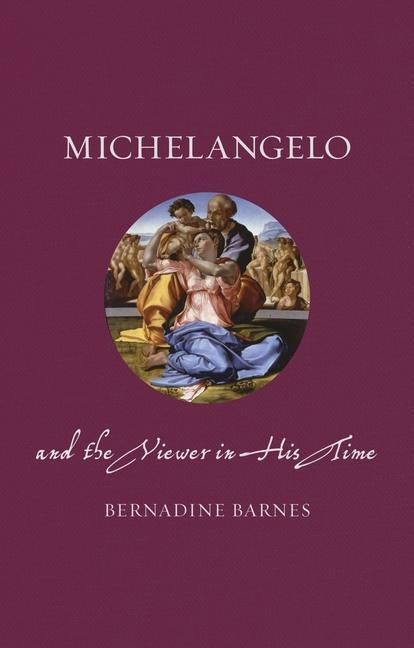 Cover: 9781780237404 | Michelangelo and the Viewer in His Time | Bernadine Barnes | Buch