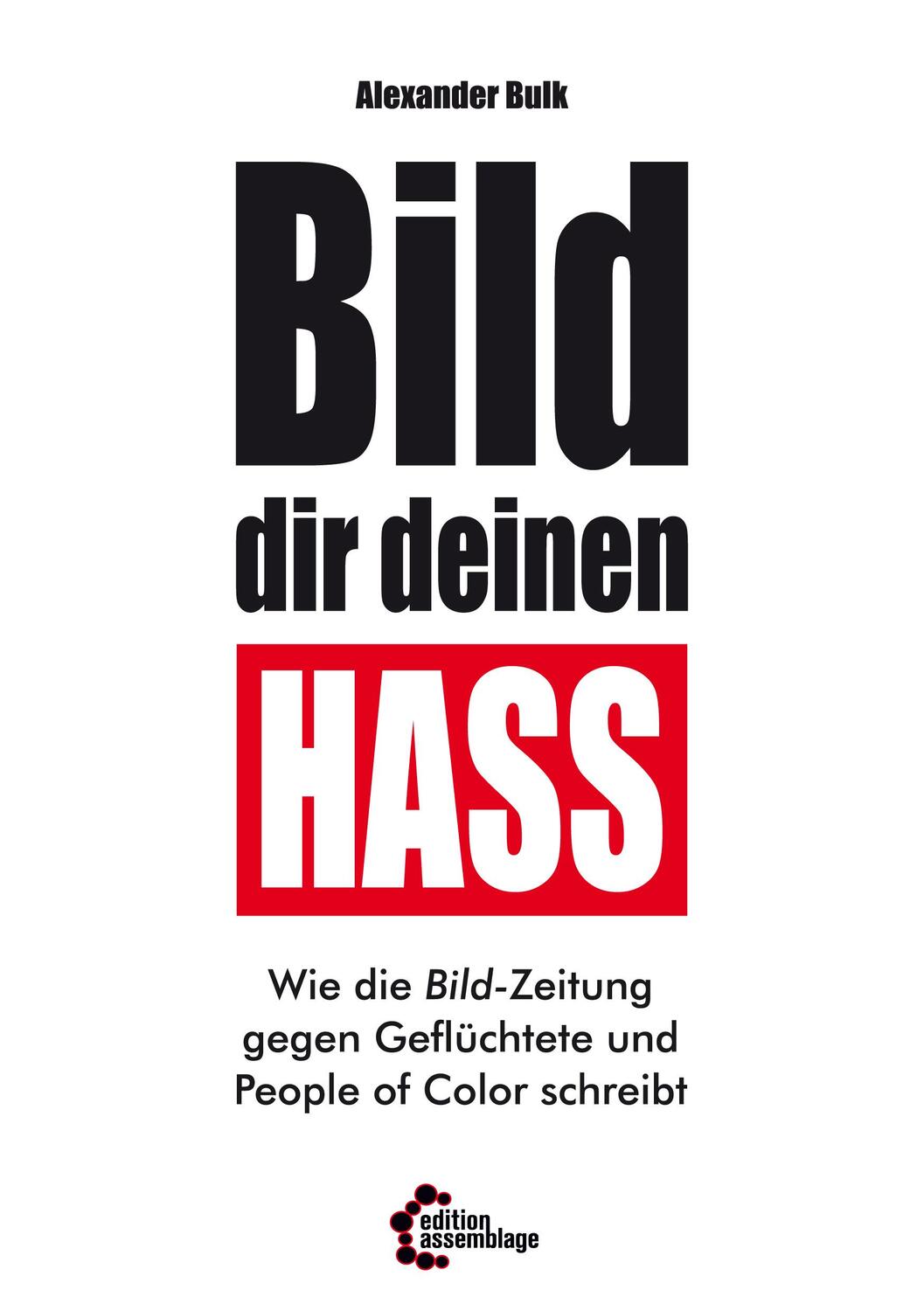Cover: 9783960420576 | Bild dir deinen Hass | Alexander Bulk | Taschenbuch | Deutsch | 2019
