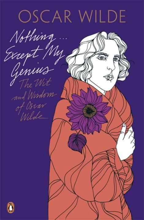 Cover: 9780141192680 | Nothing . . . Except My Genius: The Wit and Wisdom of Oscar Wilde