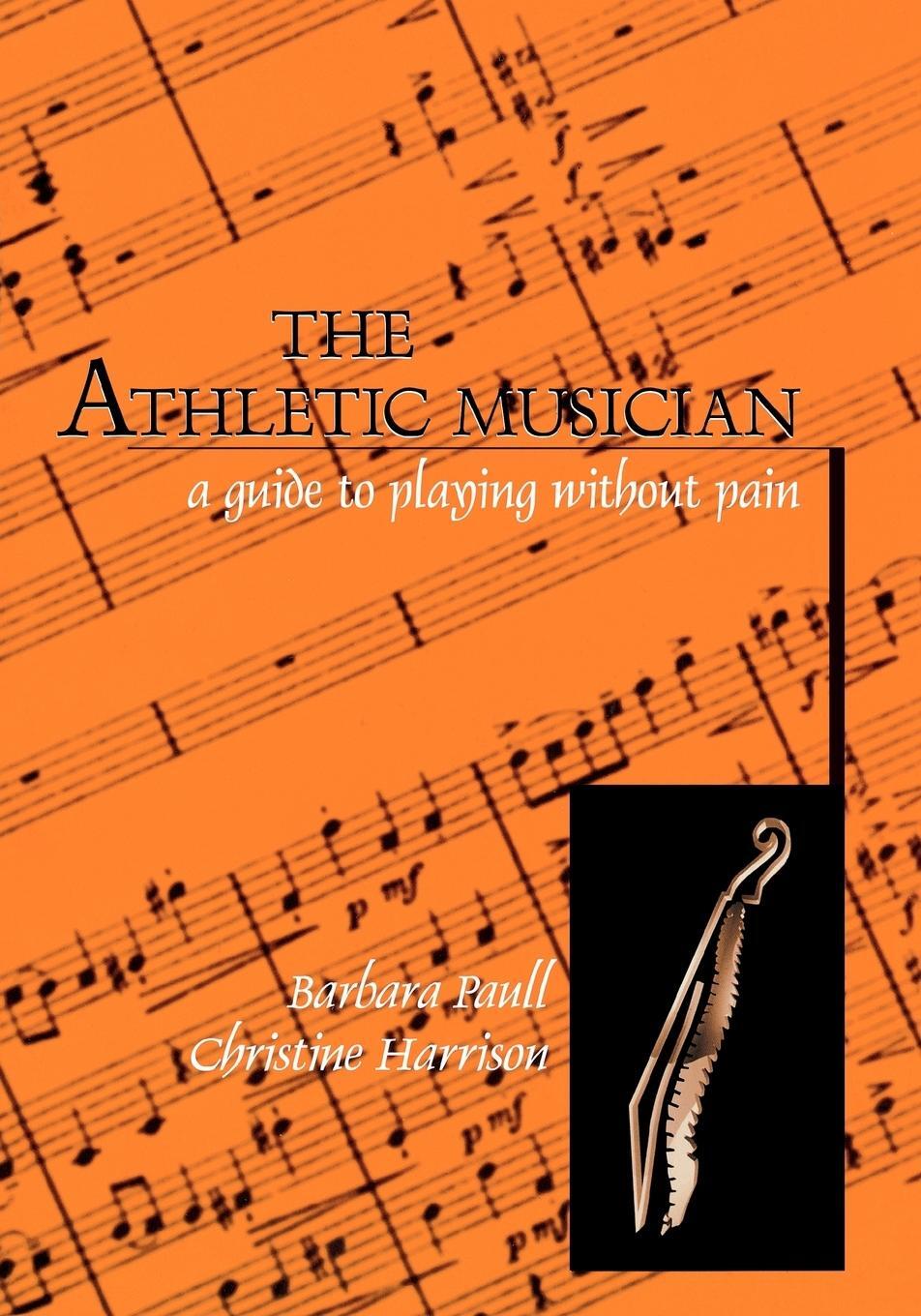Cover: 9780810833562 | The Athletic Musician | A Guide to Playing Without Pain | Taschenbuch
