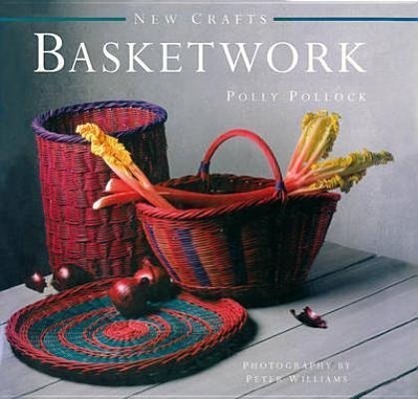 Cover: 9780754825128 | New Crafts: Basketwork: 25 Practical Basket-Making Projects for...