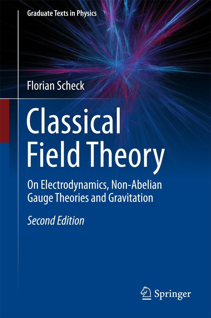 Cover: 9783662555774 | Classical Field Theory | Florian Scheck | Buch | xv | Englisch | 2018