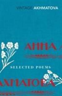 Cover: 9780099540878 | Selected Poems | Anna Akhmatova | Taschenbuch | Englisch | 2009