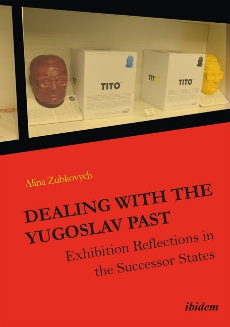 Cover: 9783838209432 | Dealing with the Yugoslav Past | Alina Zubkovych | Taschenbuch | 2017