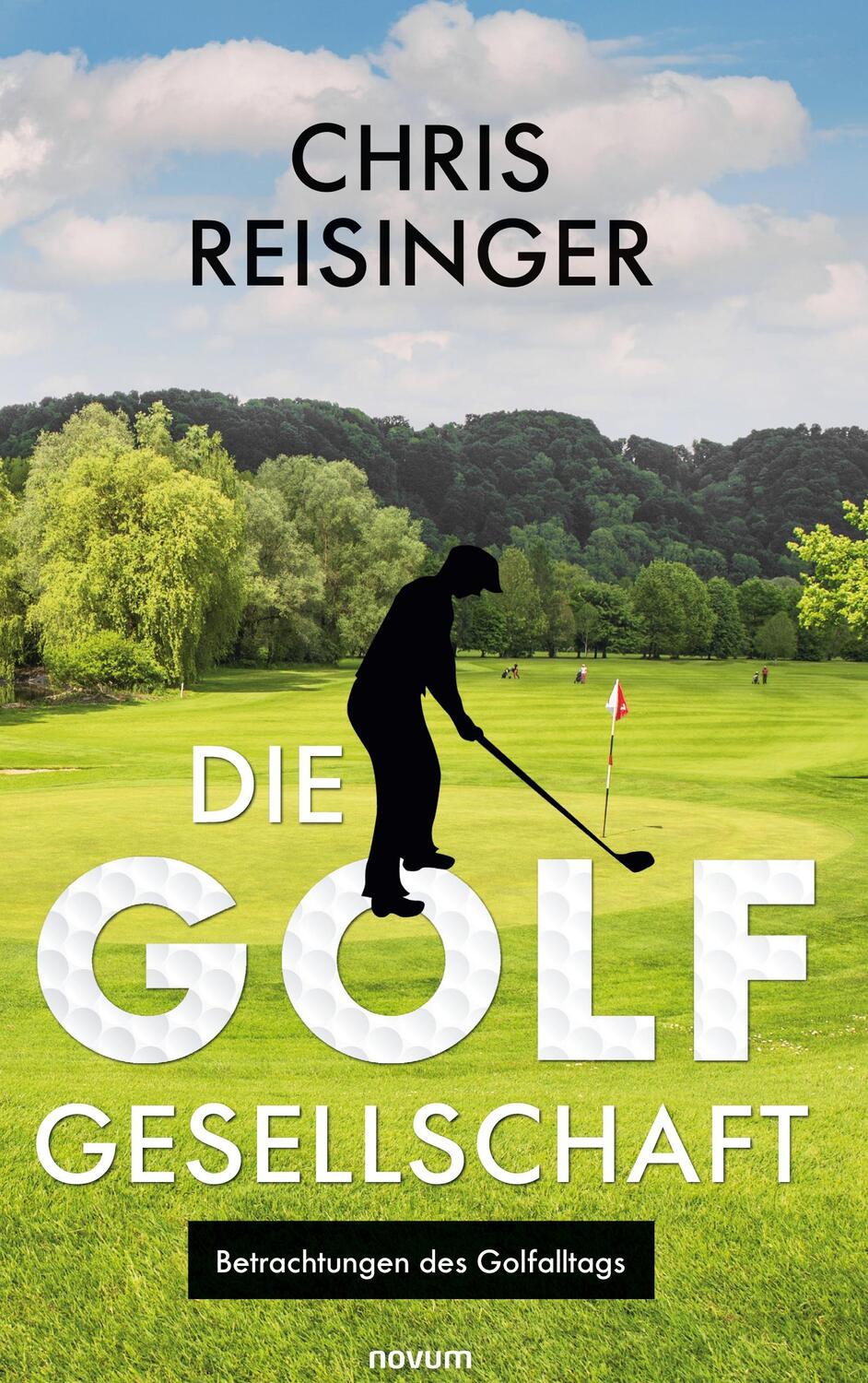 Cover: 9783903861855 | Die Golfgesellschaft | Betrachtungen des Golfalltags | Chris Reisinger
