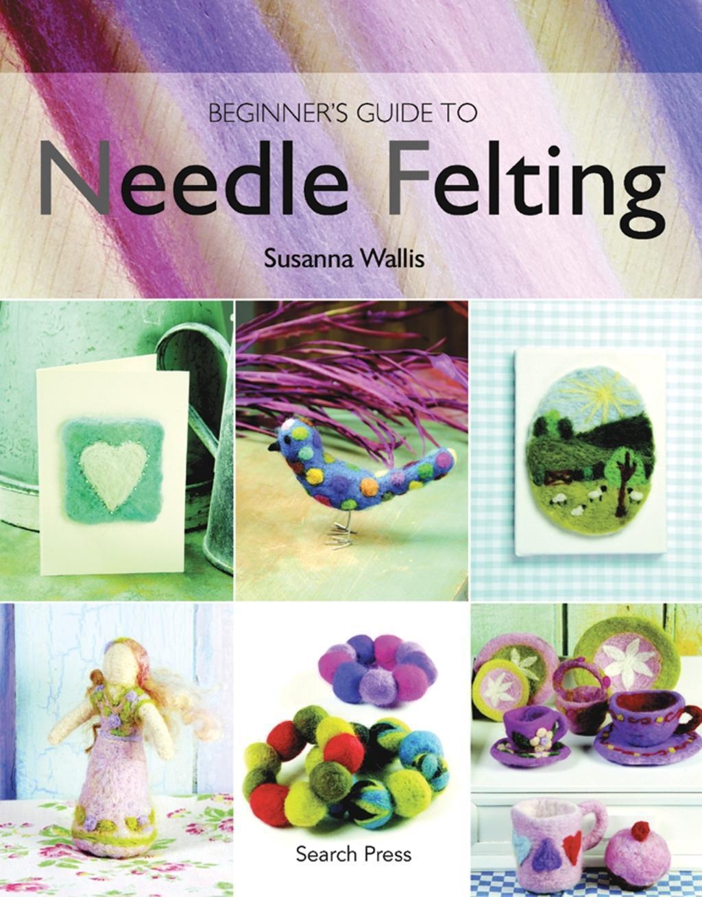 Cover: 9781844482511 | Beginner's Guide to Needle Felting | Susanna Wallis | Taschenbuch