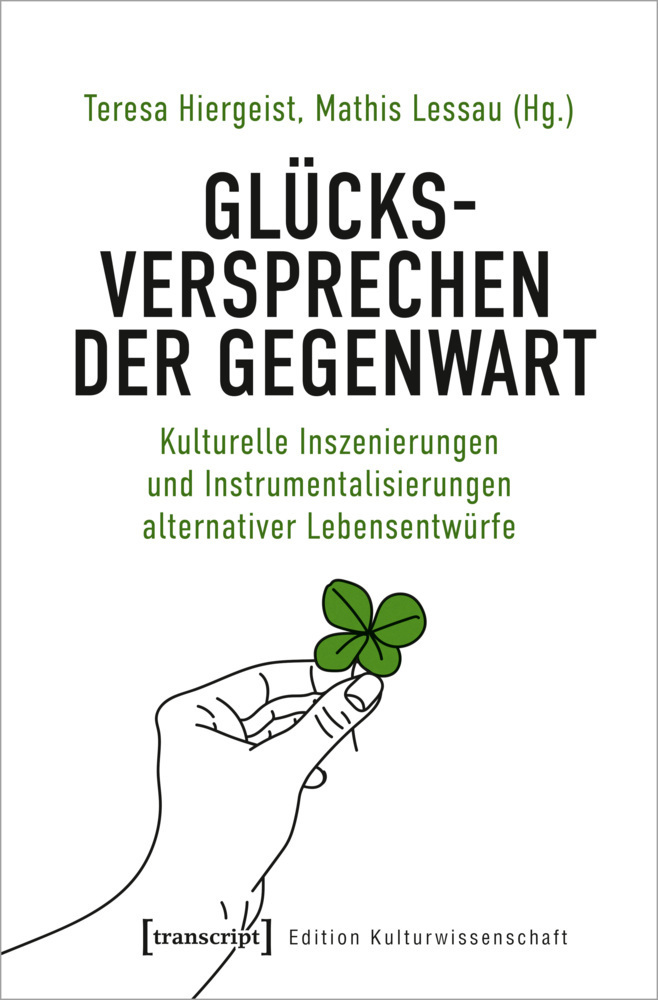 Cover: 9783837654301 | Glücksversprechen der Gegenwart | Teresa Hiergeist (u. a.) | Buch