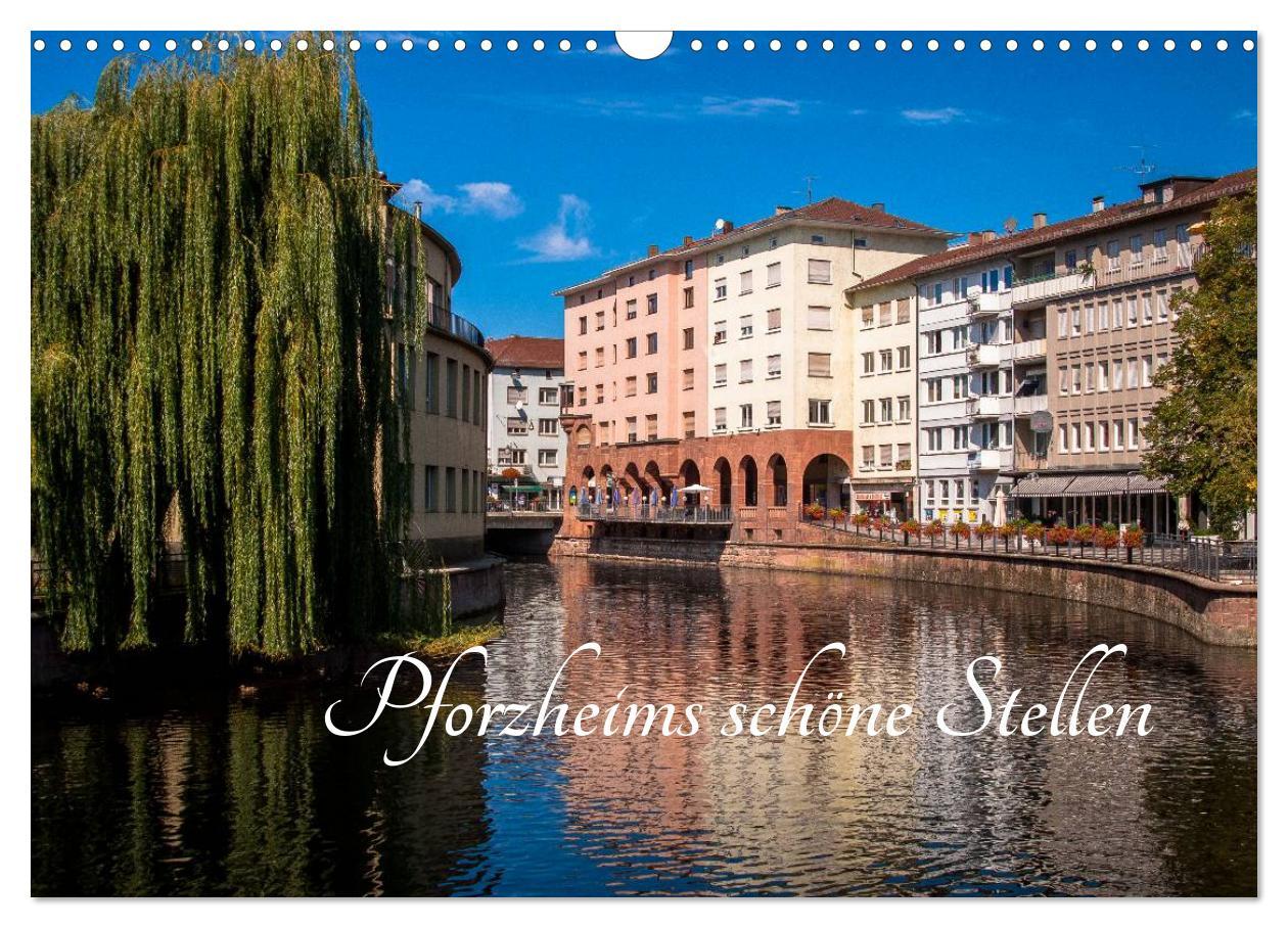 Cover: 9783435461172 | Pforzheims schöne Stellen (Wandkalender 2025 DIN A3 quer), CALVENDO...