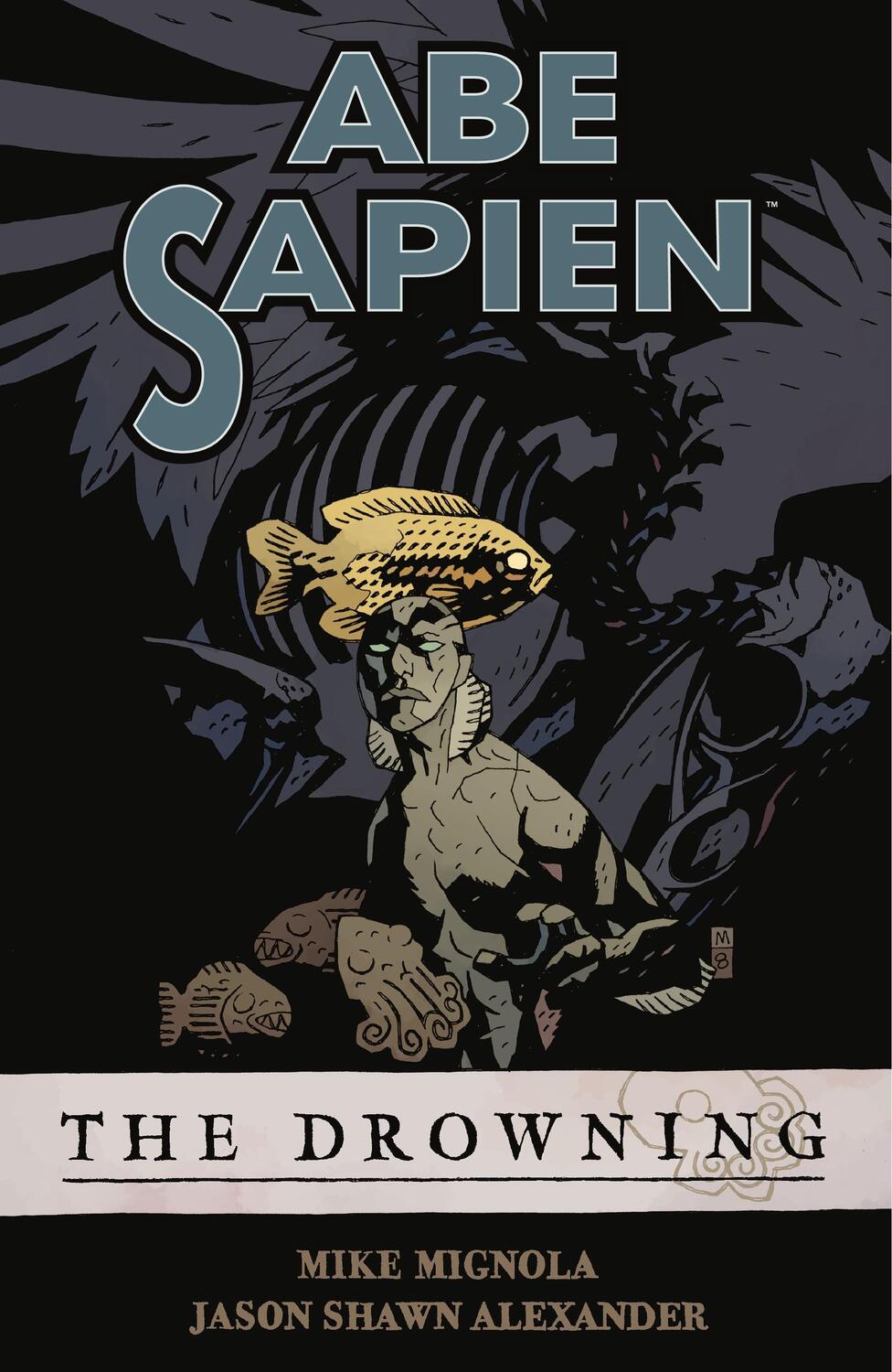 Cover: 9781595821850 | Abe Sapien Volume 1: The Drowning | Mike Mignola | Taschenbuch | 2008