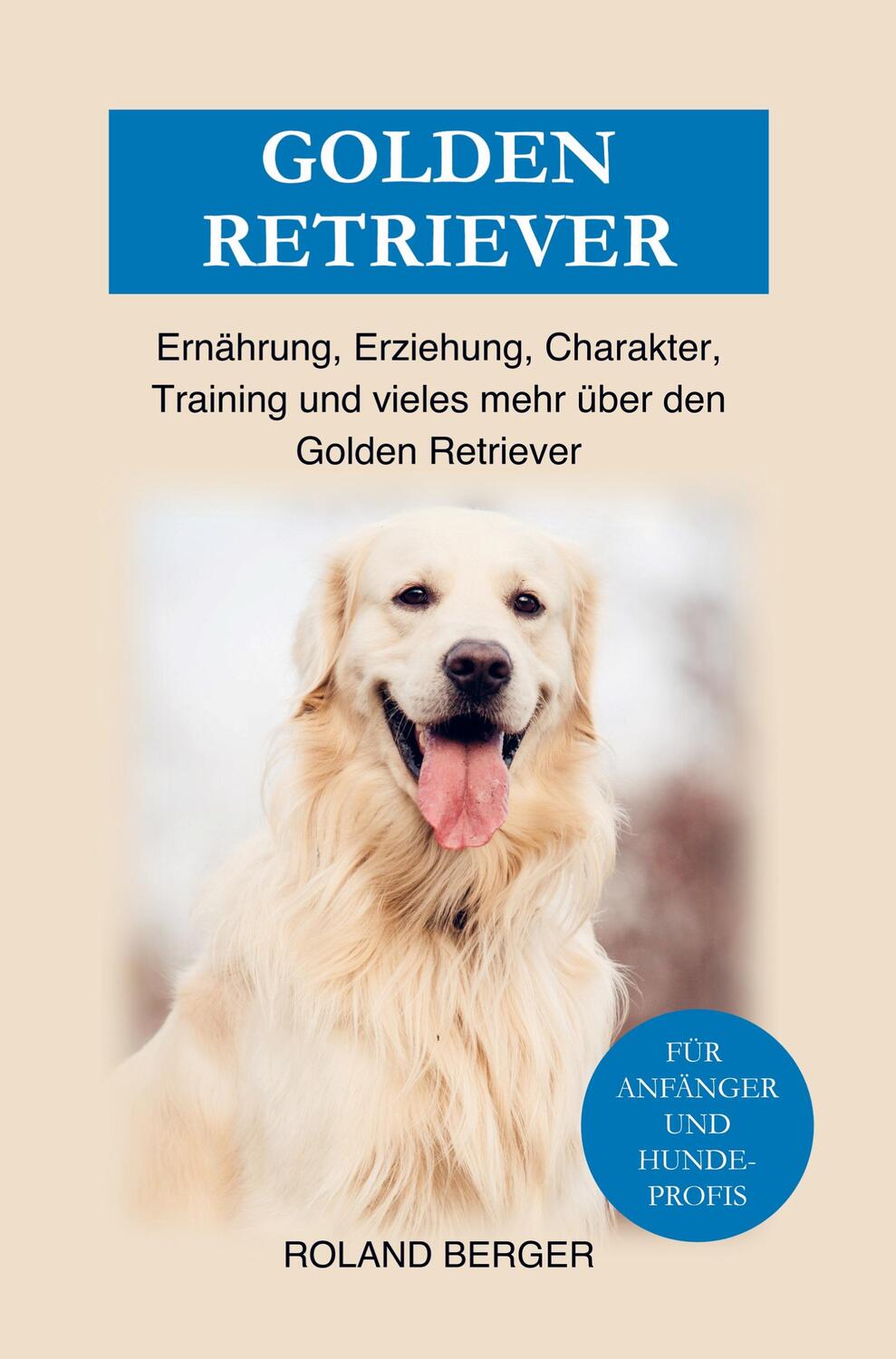 Cover: 9789403664033 | Golden Retriever | Mein Hund fürs Leben Ratgeber | Taschenbuch | 2022
