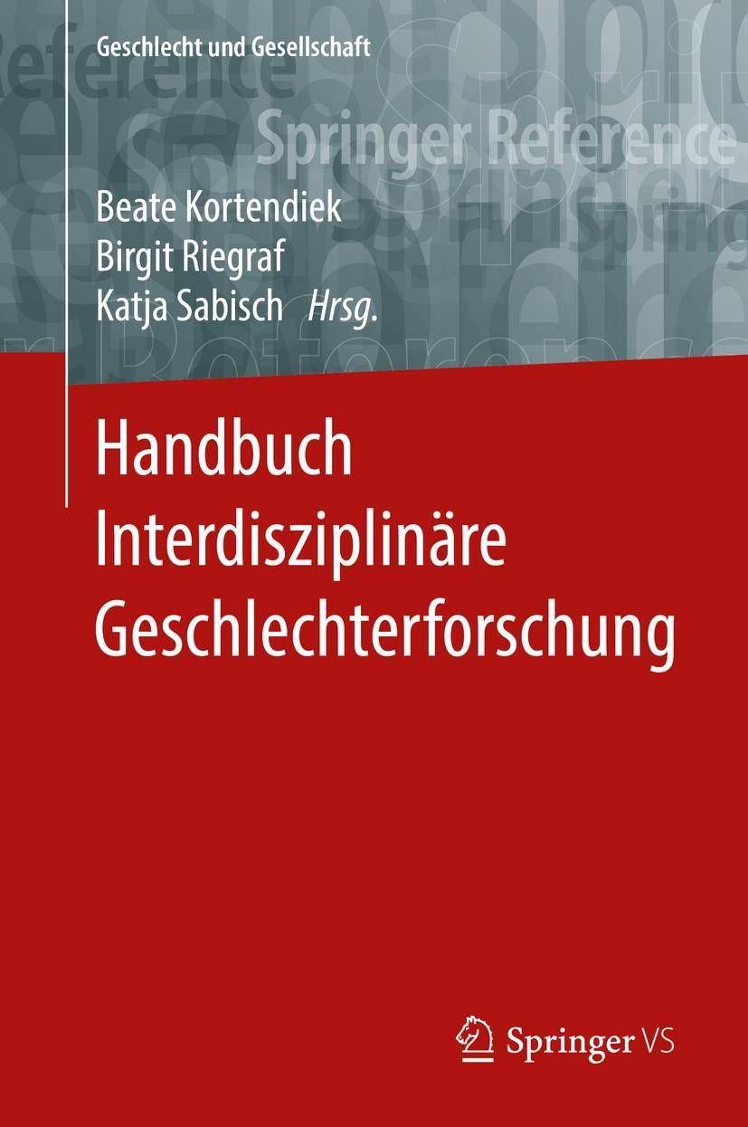 Cover: 9783658124953 | Handbuch Interdisziplinäre Geschlechterforschung | Kortendiek (u. a.)