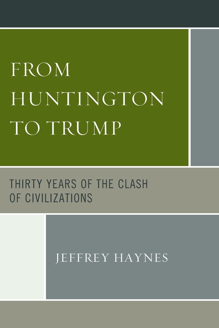 Cover: 9781498578219 | From Huntington to Trump | Thirty Years of the Clash of Civilizations
