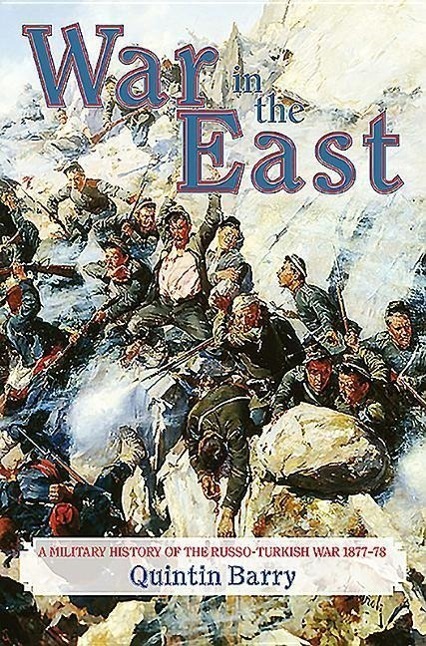 Cover: 9781911096696 | War in the East: A Military History of the Russo-Turkish War 1877-78