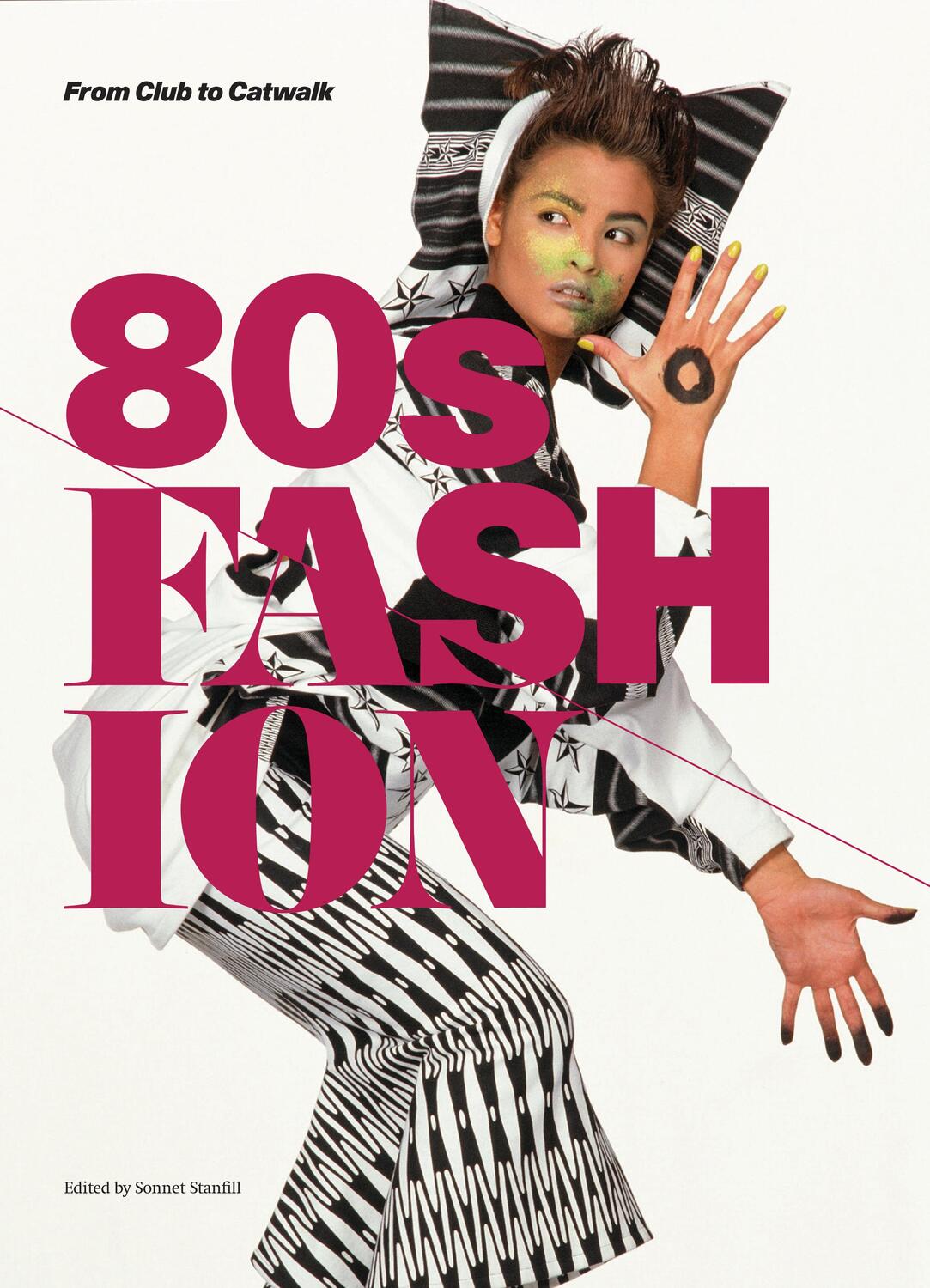 Cover: 9781851777259 | 80s Fashion: From Club to Catwalk | Sonnet Stanfill | Taschenbuch
