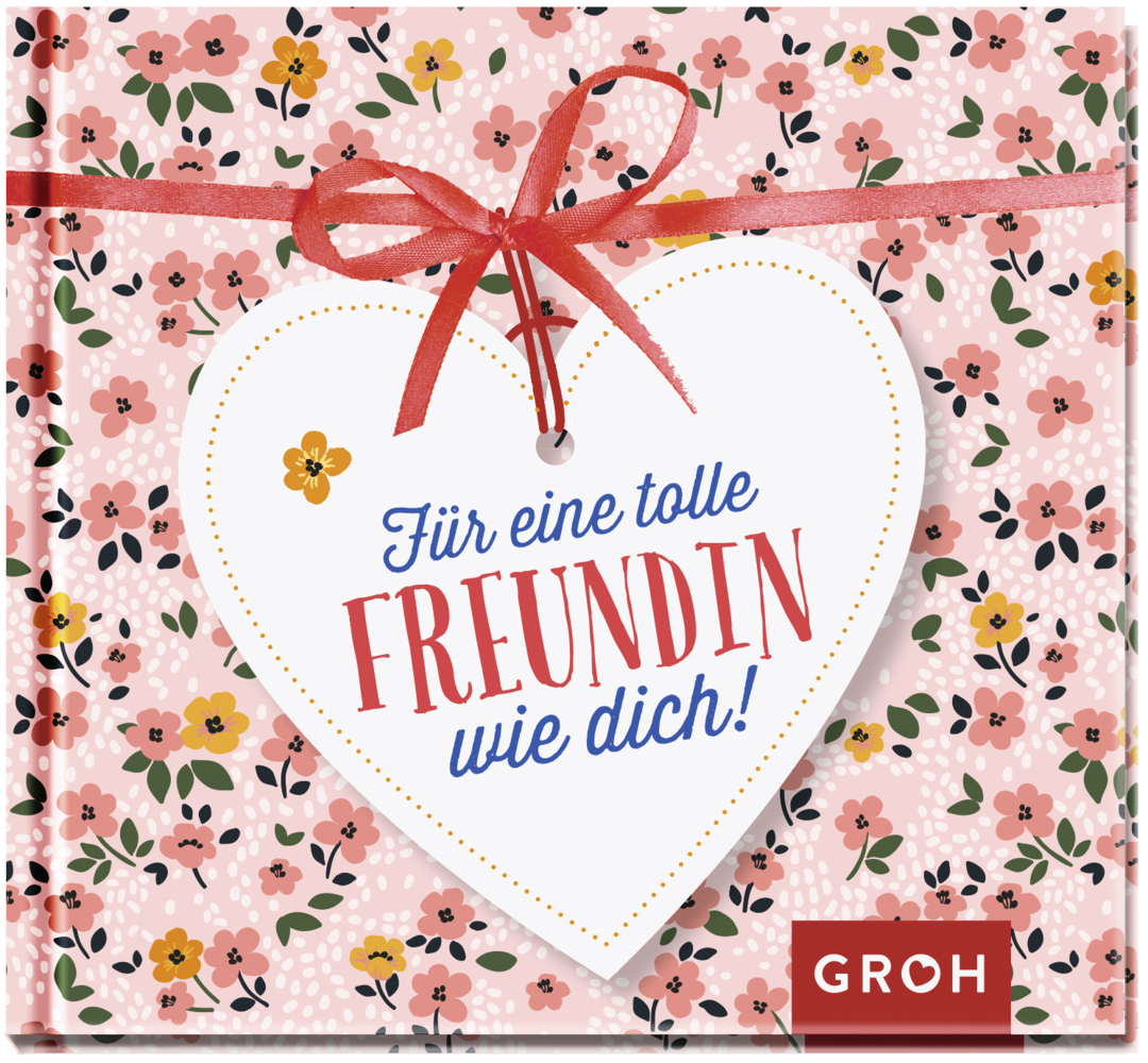 Cover: 9783848514021 | Für eine tolle Freundin wie dich! | Groh Verlag | Buch | 48 S. | 2018
