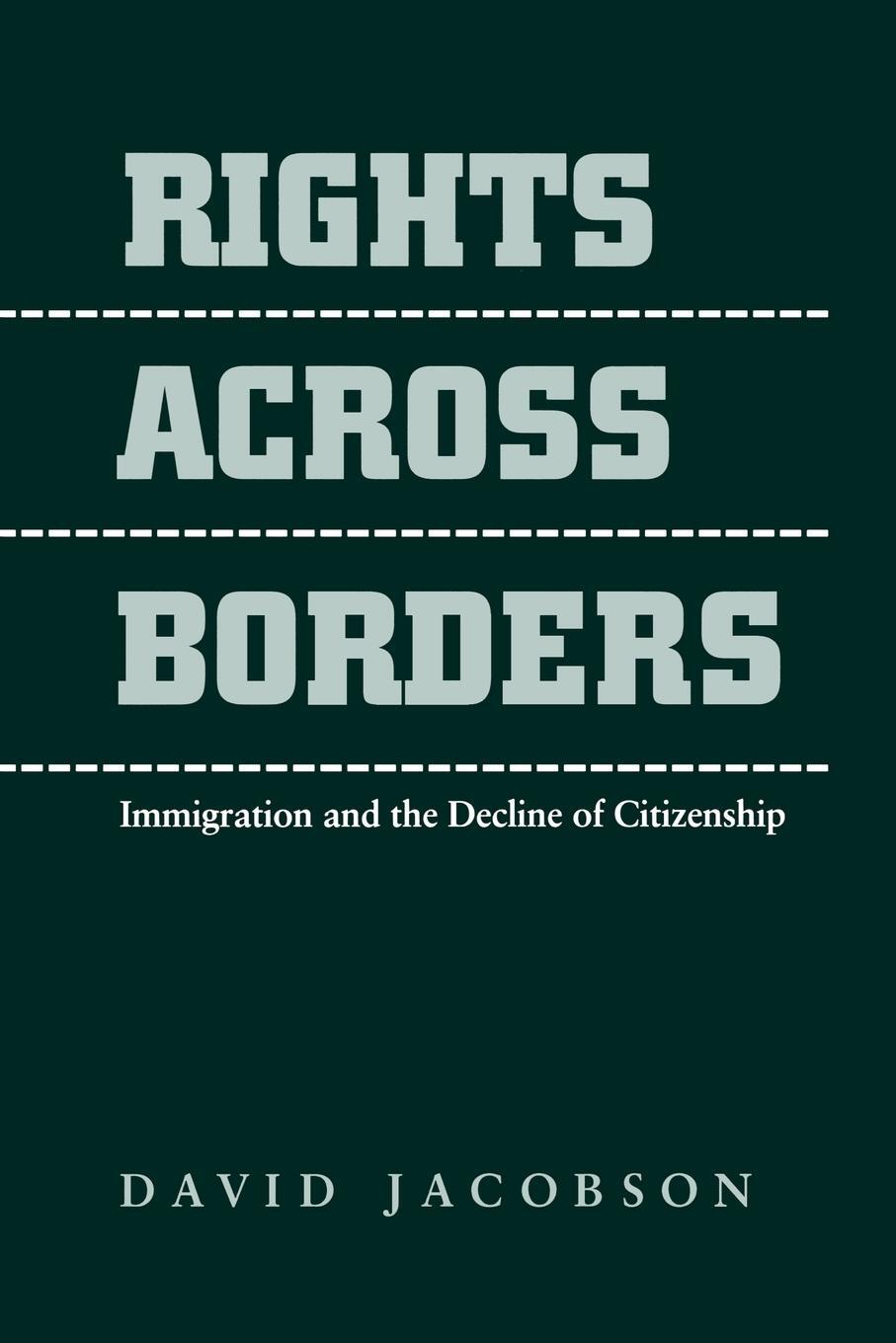 Cover: 9780801857706 | Rights Across Borders | Immigration and the Decline of Citizenship