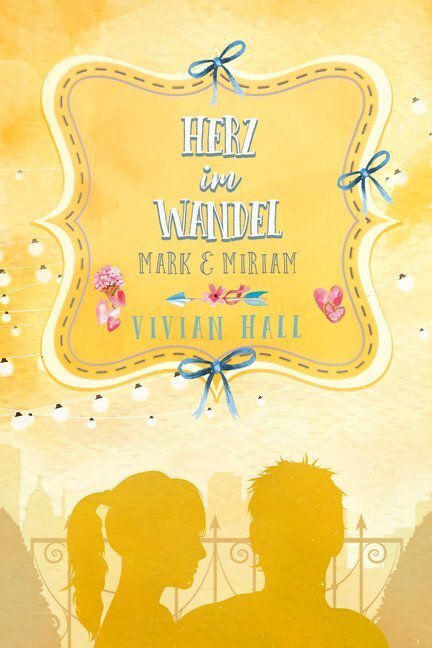 Cover: 9783966986717 | Miriam & Mark - Herz im Wandel | Vivian Hall | Taschenbuch | 2020