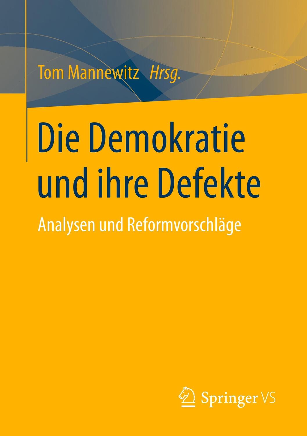 Cover: 9783658208479 | Die Demokratie und ihre Defekte | Analysen und Reformvorschläge | Buch