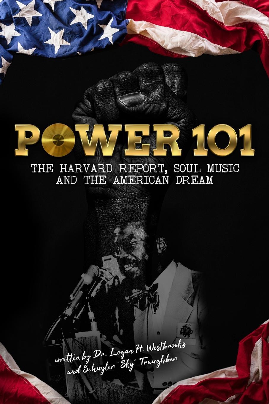 Cover: 9780998782232 | POWER 101 | The Harvard Report, Soul Music, and The American Dream