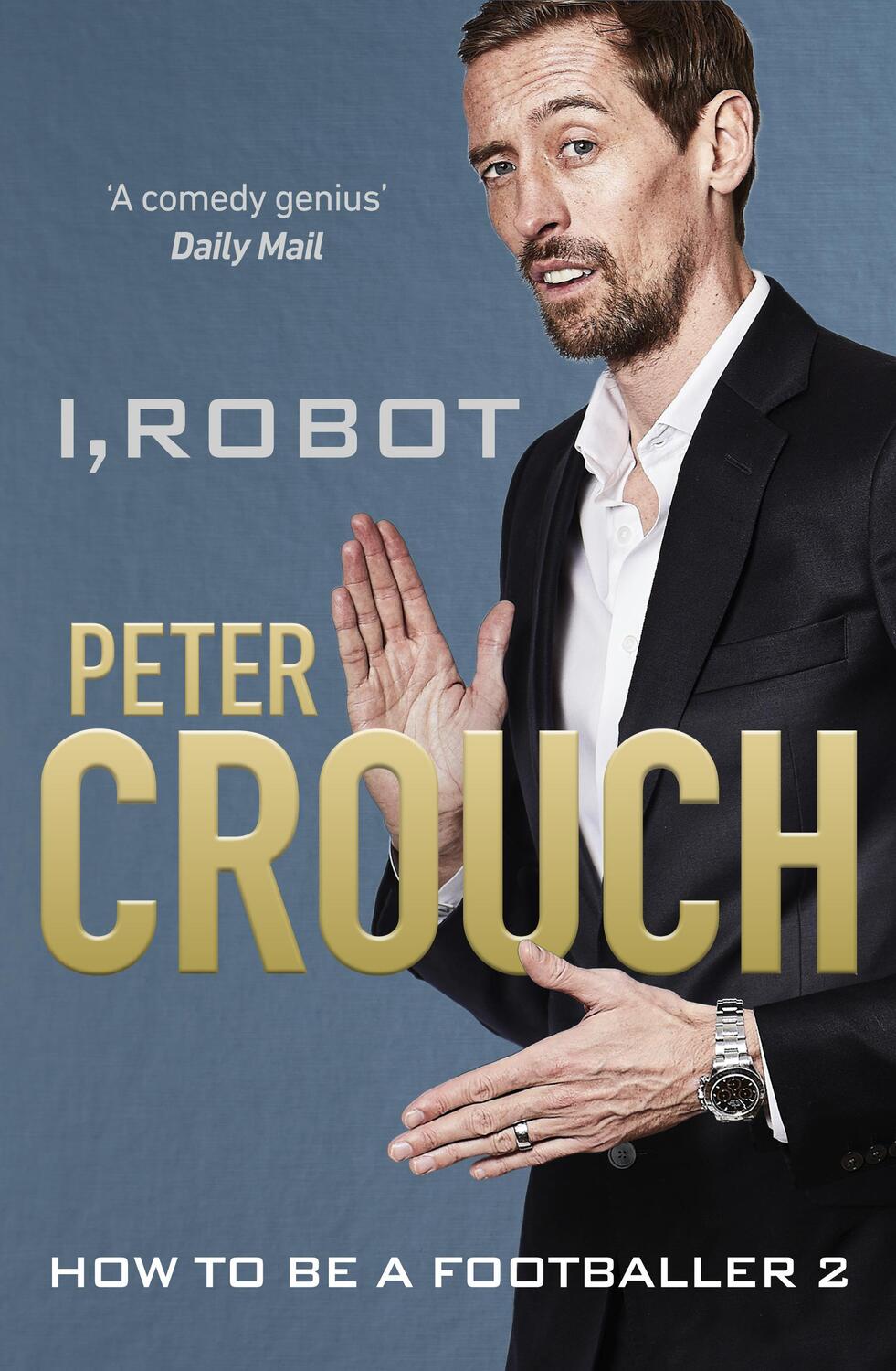 Cover: 9781529104615 | I, Robot | How to Be a Footballer 2 | Peter Crouch | Buch | Englisch
