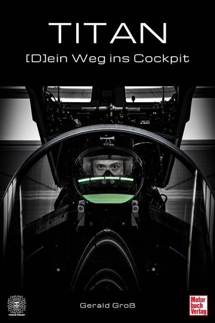 Cover: 9783613046344 | TITAN | (D)ein Weg ins Cockpit | Gerald Groß | Taschenbuch | 224 S.