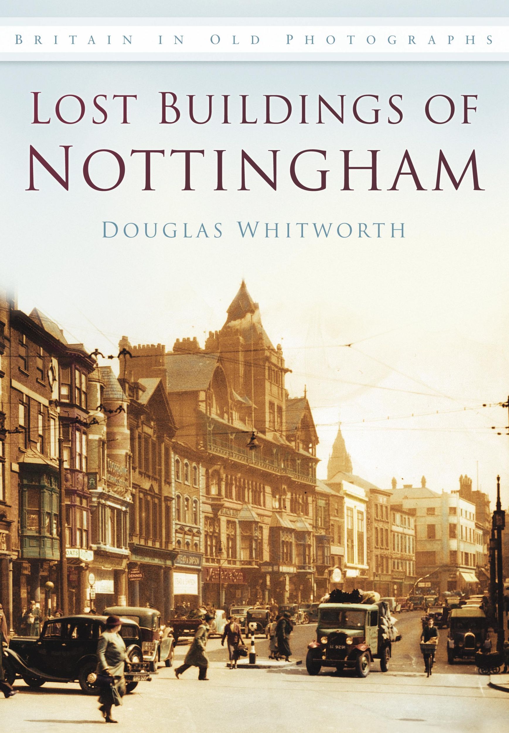 Cover: 9780752454870 | Lost Buildings of Nottingham | Britain in Old Photographs | Whitworth