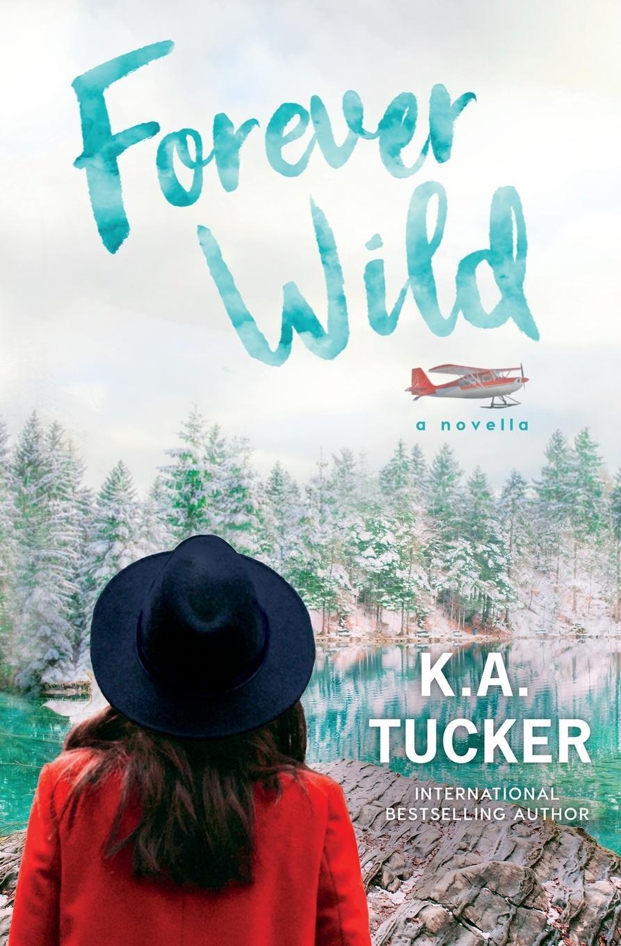 Cover: 9781777202736 | Forever Wild | A Novella | K a Tucker | Taschenbuch | Englisch | 2020
