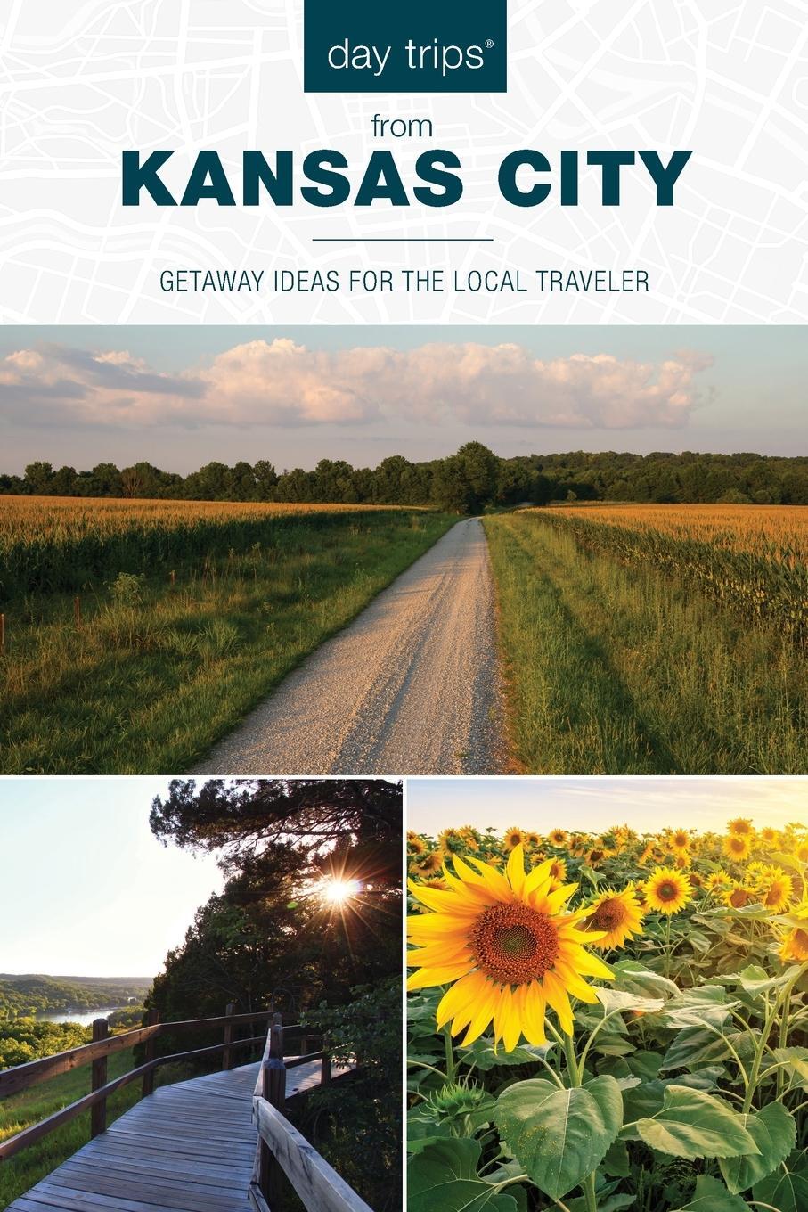 Cover: 9781493070268 | Day Trips® from Kansas City | Getaway Ideas for the Local Traveler