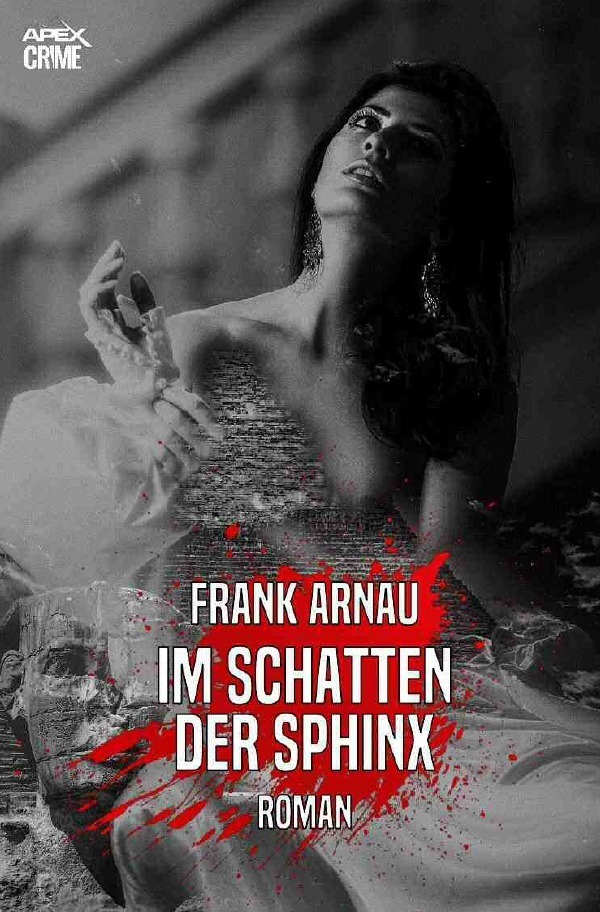 Cover: 9783754107232 | IM SCHATTEN DER SPHINX | Der Krimi-Klassiker! | Frank Arnau | Buch