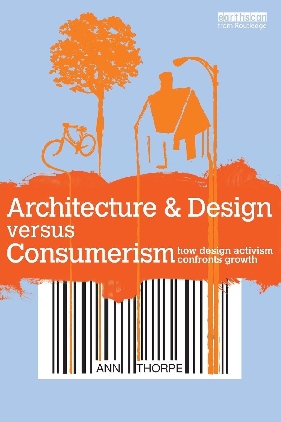 Cover: 9781849713566 | Architecture &amp; Design versus Consumerism | Ann Thorpe | Taschenbuch