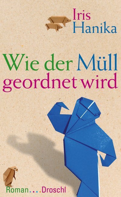 Cover: 9783854209621 | Wie der Müll geordnet wird | Roman | Iris Hanika | Buch | 298 S.