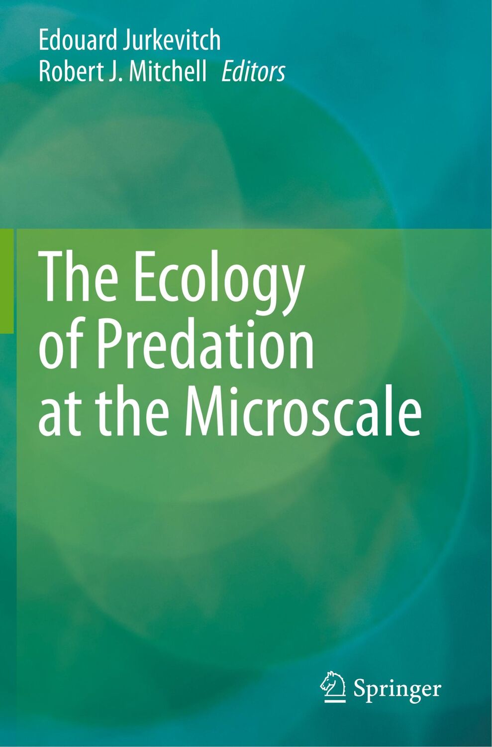 Cover: 9783030456016 | The Ecology of Predation at the Microscale | Mitchell (u. a.) | Buch