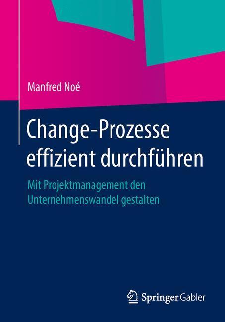 Cover: 9783658049898 | Change-Prozesse effizient durchführen | Manfred Noé | Taschenbuch