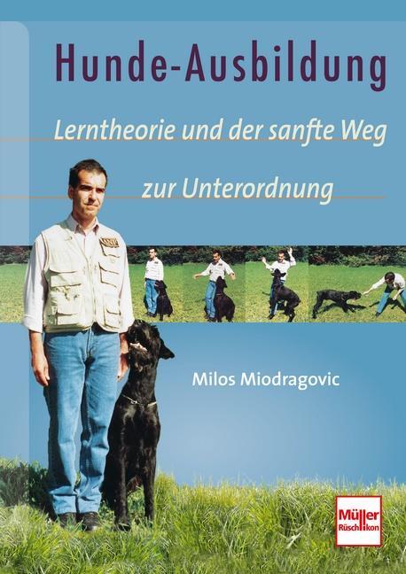 Cover: 9783275017638 | Hunde-Ausbildung | Lerntheorie und der sanfte Weg zur Unterordnung