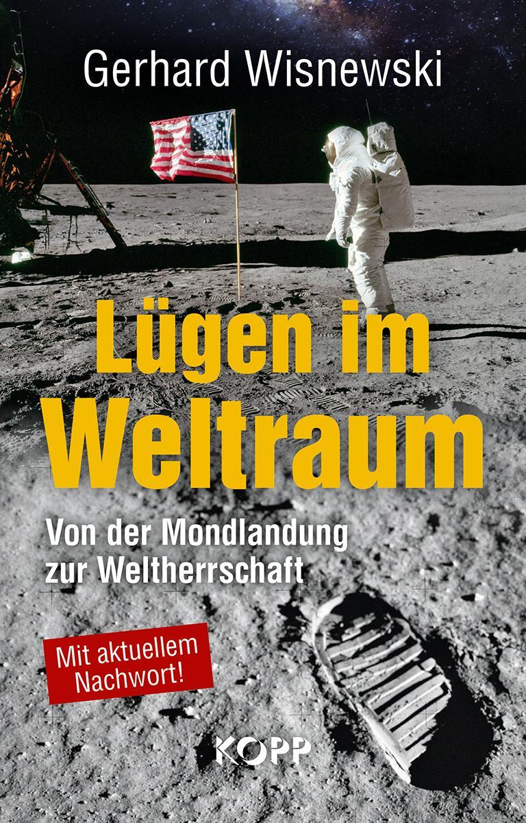 Cover: 9783864456725 | Lügen im Weltraum | Von der Mondlandung zur Weltherrschaft | Wisnewski