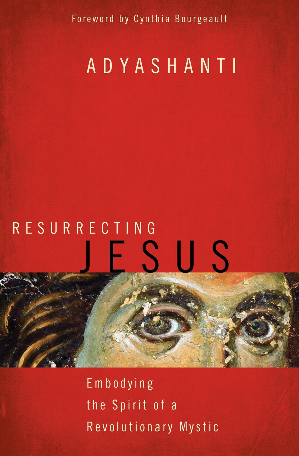 Cover: 9781622037636 | Resurrecting Jesus | Embodying the Spirit of a Revolutionary Mystic