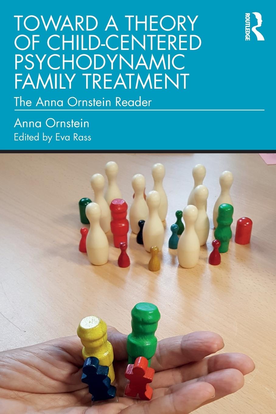 Cover: 9780367439385 | Toward a Theory of Child-Centered Psychodynamic Family Treatment