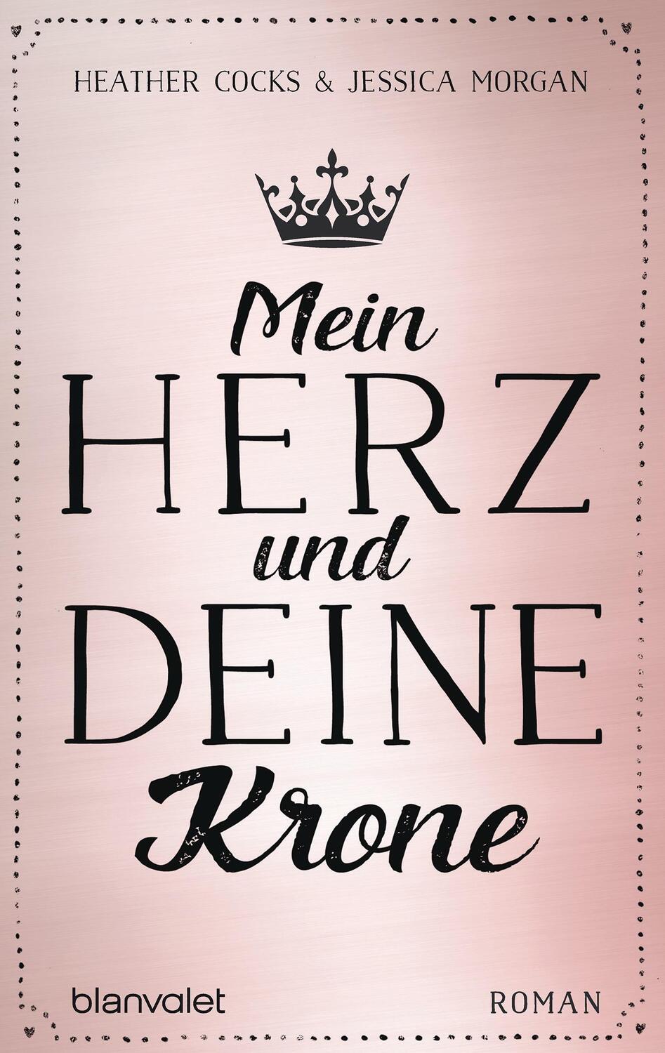 Cover: 9783734102950 | Mein Herz und deine Krone | Heather Cocks (u. a.) | Taschenbuch | 2017