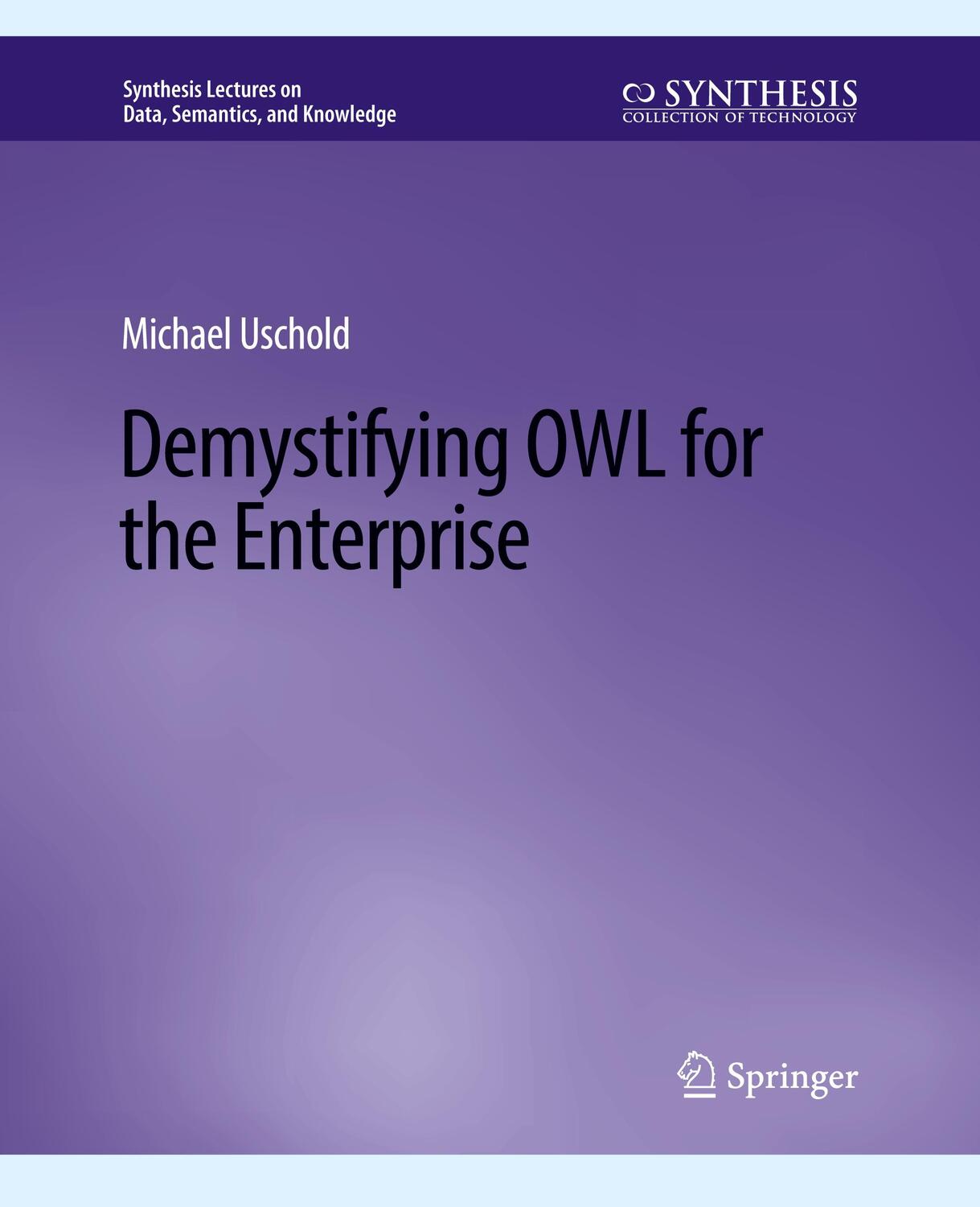 Cover: 9783031794810 | Demystifying OWL for the Enterprise | Michael Uschold | Taschenbuch