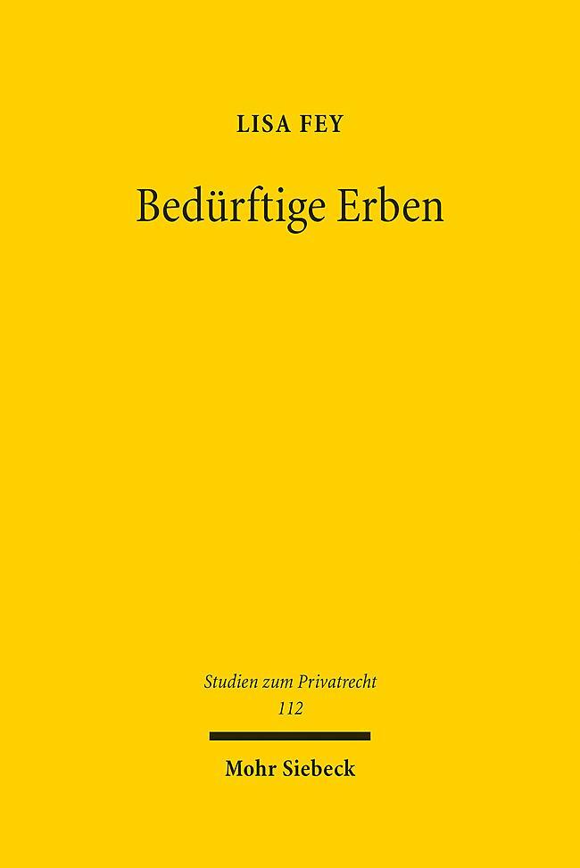 Cover: 9783161616365 | Bedürftige Erben | Lisa Fey | Buch | Studien zum Privatrecht | Deutsch