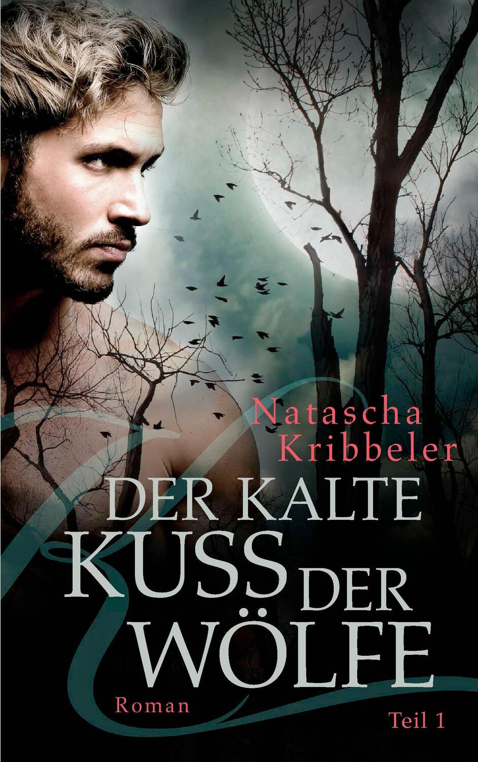 Cover: 9783743103030 | Der kalte Kuss der Wölfe | Natascha Kribbeler | Taschenbuch | Deutsch