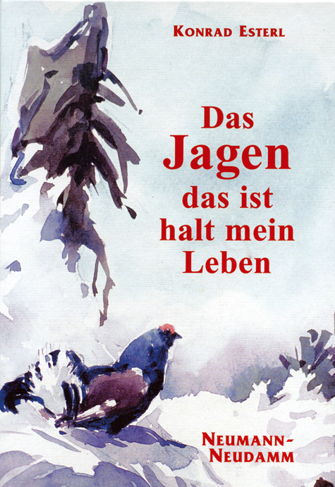Cover: 9783788807757 | Das Jagen - das ist halt mein Leben | Konrad Esterl | Buch