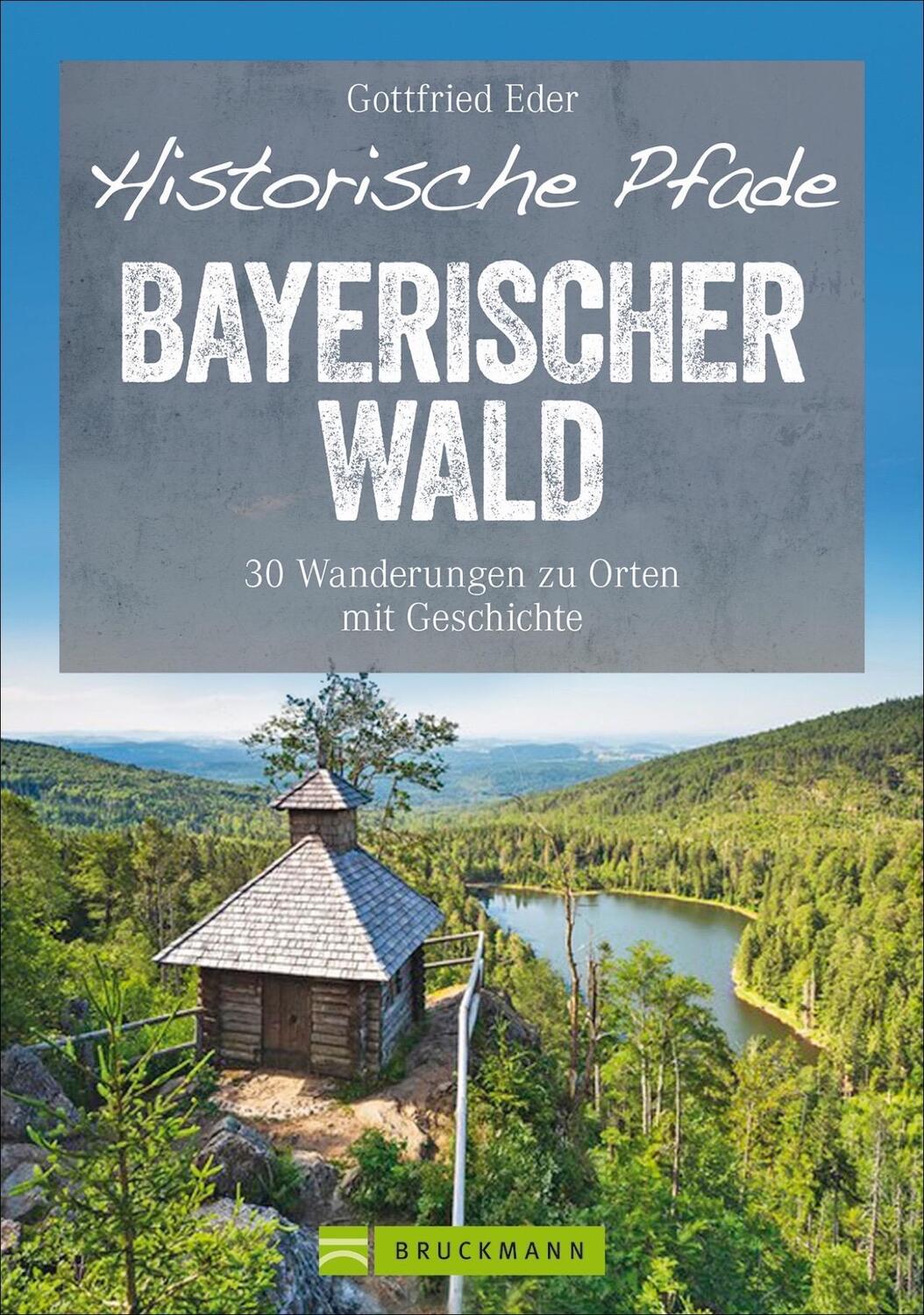 Cover: 9783734318207 | Historische Pfade Bayerischer Wald | Gottfried Eder | Taschenbuch