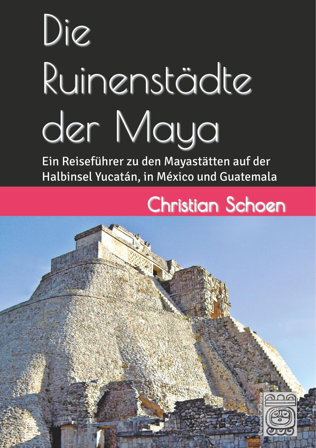 Cover: 9783744899437 | Die Ruinenstädte der Maya | Christian Schoen | Taschenbuch | 2017