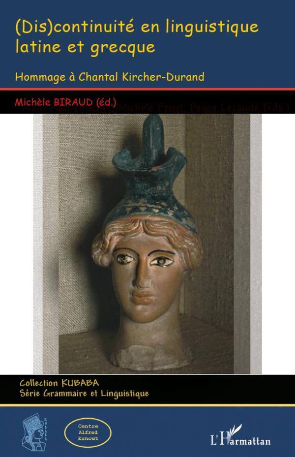Cover: 9782296559882 | (Dis)continuité en linguistique latine et grecque | Michèle Biraud